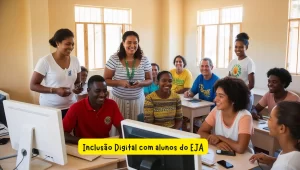 Projetos de Inclusao Digital com alunos do EJA